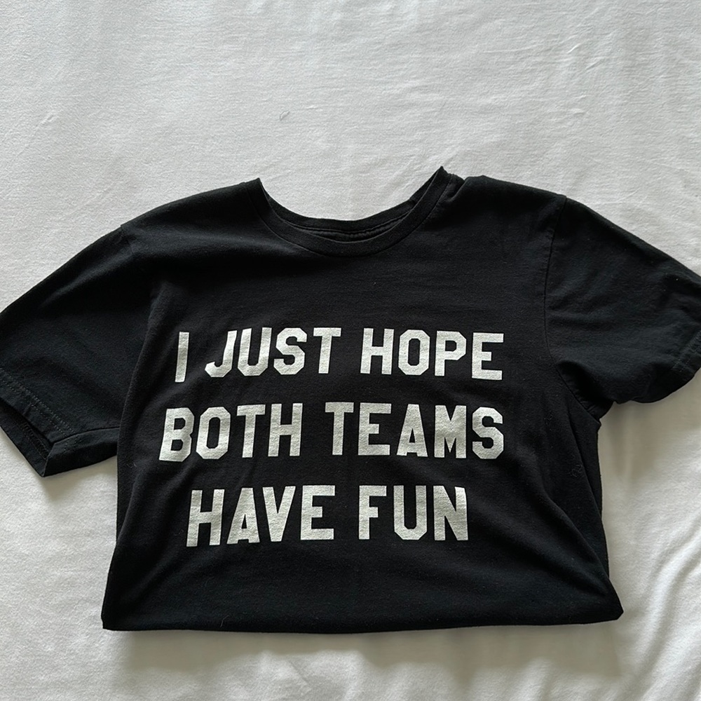 “I Just Hope Both Teams Have Fun” Men’s T-Shirt (Size: S)